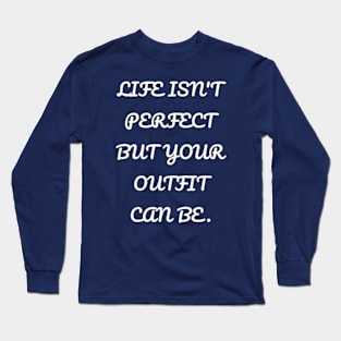 Dress Up, Feel Better Long Sleeve T-Shirt